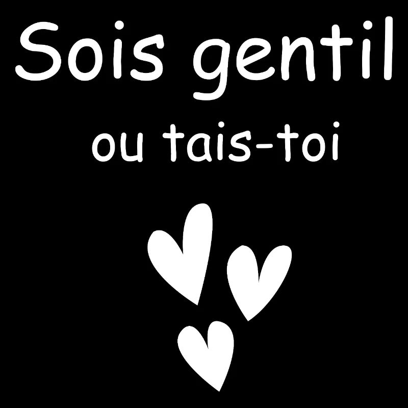 Sei nett oder halt den Mund