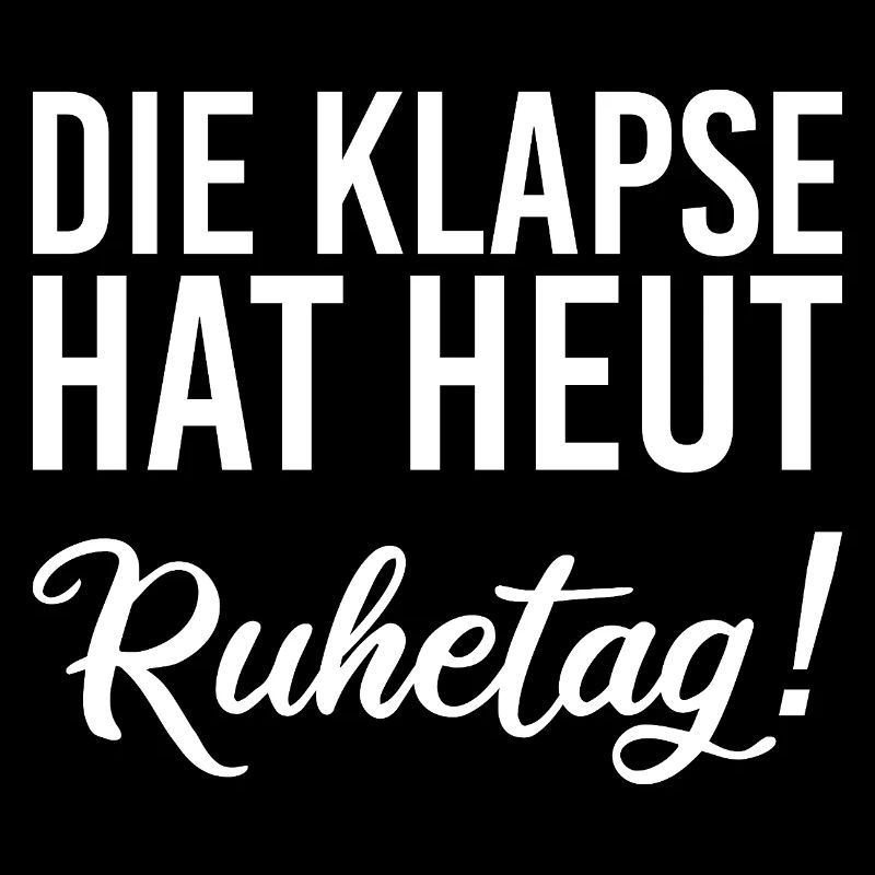 Die Klapse hat heut Ruhetag