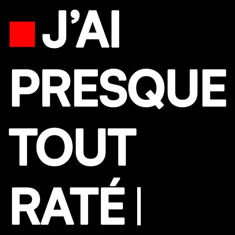 J’AI PRESQUE TOUT RATÉ | Humour autodérision