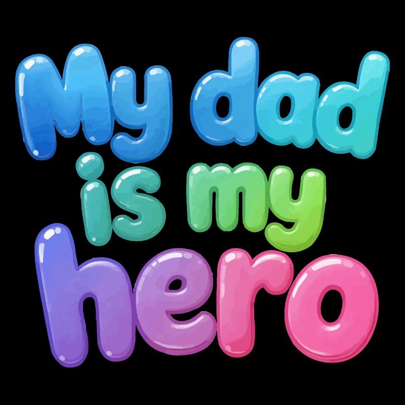 Mon père est mon héros Bubbel Design