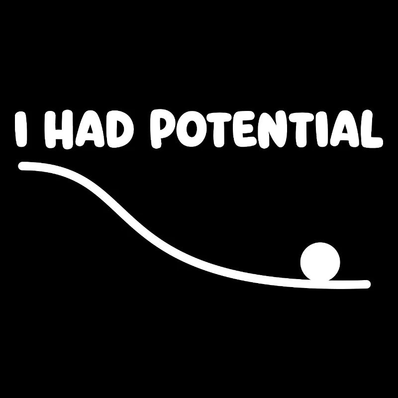 I Had Potential Physics Pun Science Nerd Humor