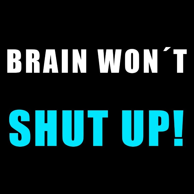 Brain Won't Shut Up – Funny Overthinking Shirt