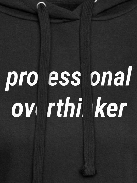 Professional Overthinker
