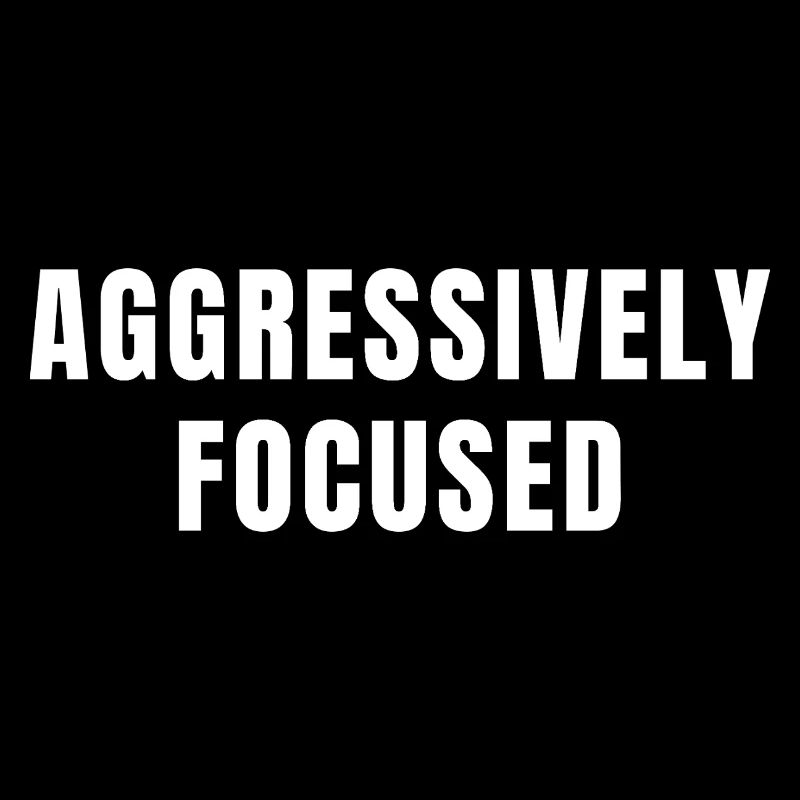 Aggressively Focused Discipline Success Mindset