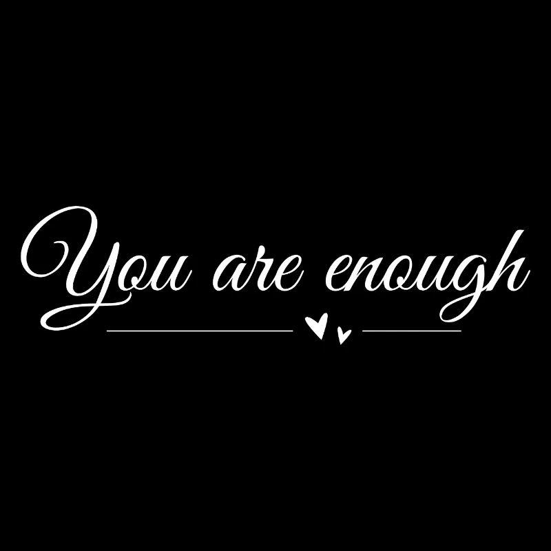 You Are Enough – Script Motif