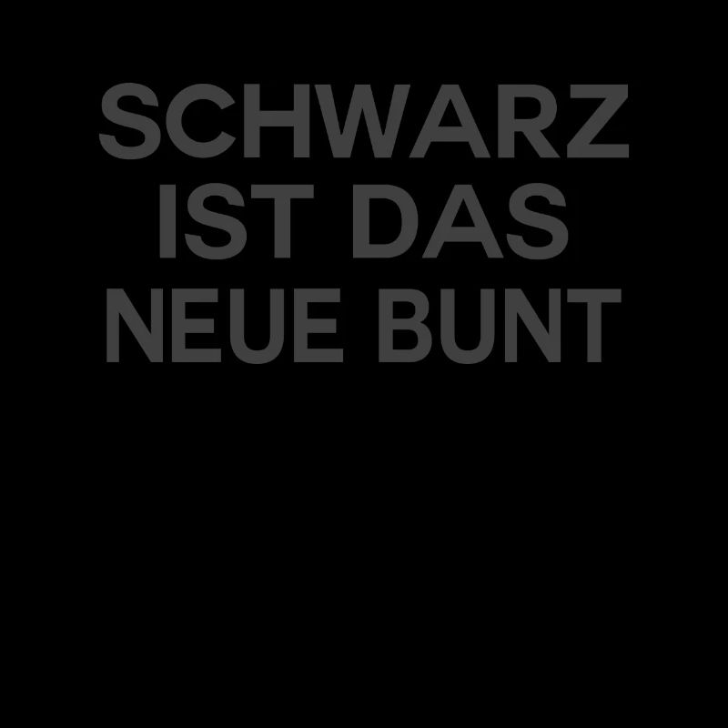 Schwarz ist das neue Bunt