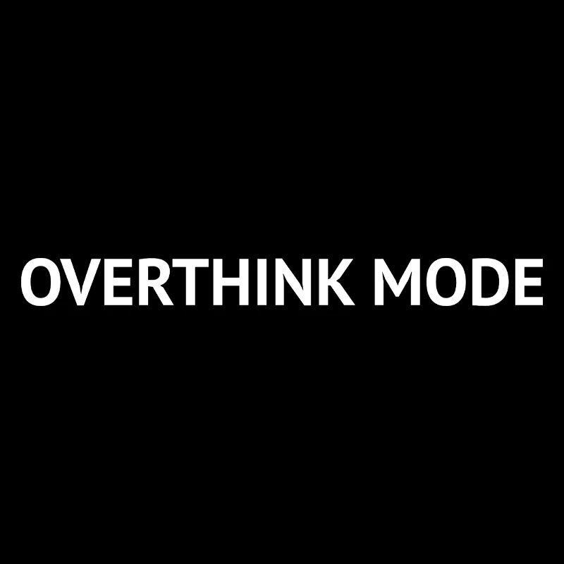 Overthink Mode – Minimal Text Design