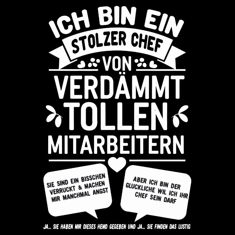 Ich Bin Ein Stolzer Chef Von Tollen Mitarbeitern
