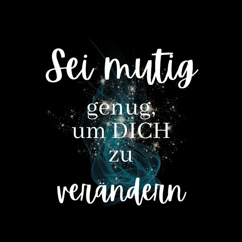 sei mutig POSITIVE EINSTELLUNG MINDSET Motivation