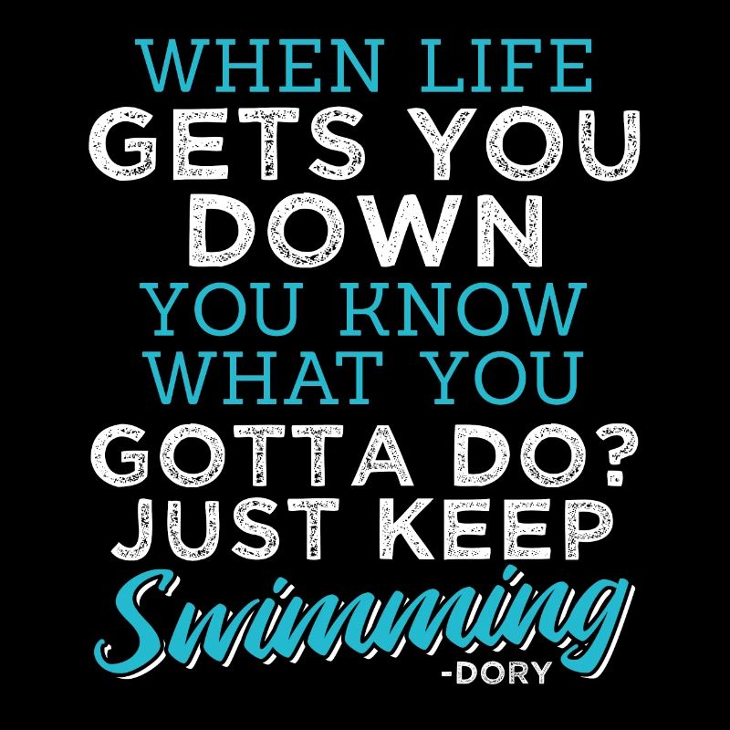 Just Keep Swimming
