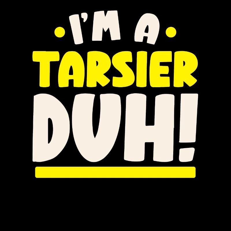Ich bin ein Tarsier Duh Tier Tarsierflüsterer