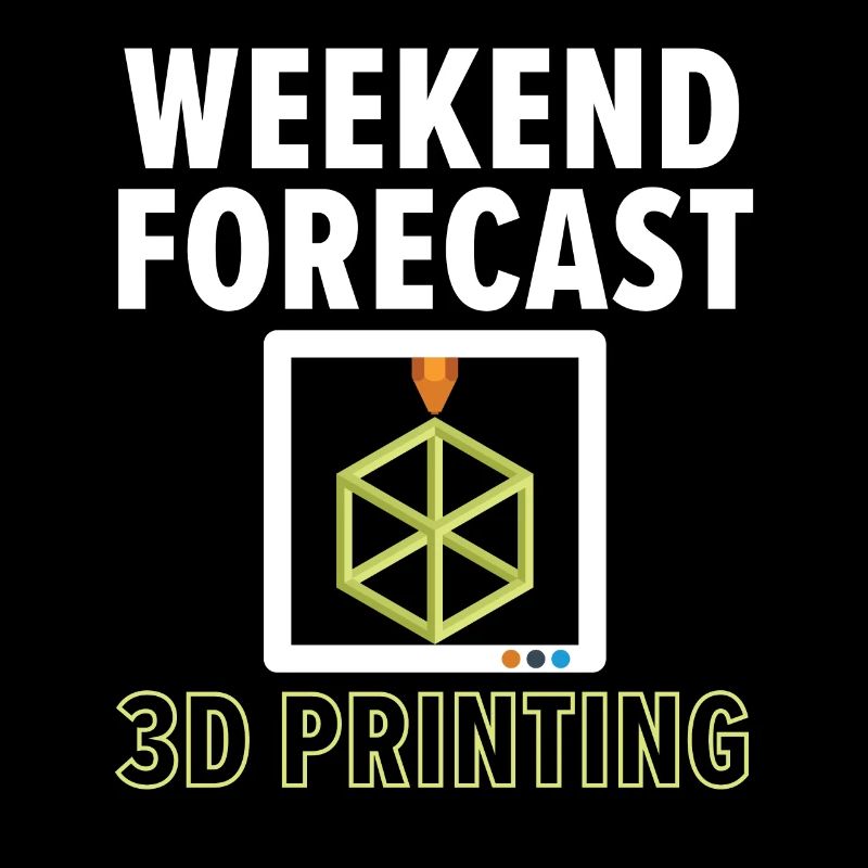 Prévisions du week-end: 100% de chances d’impression 3D