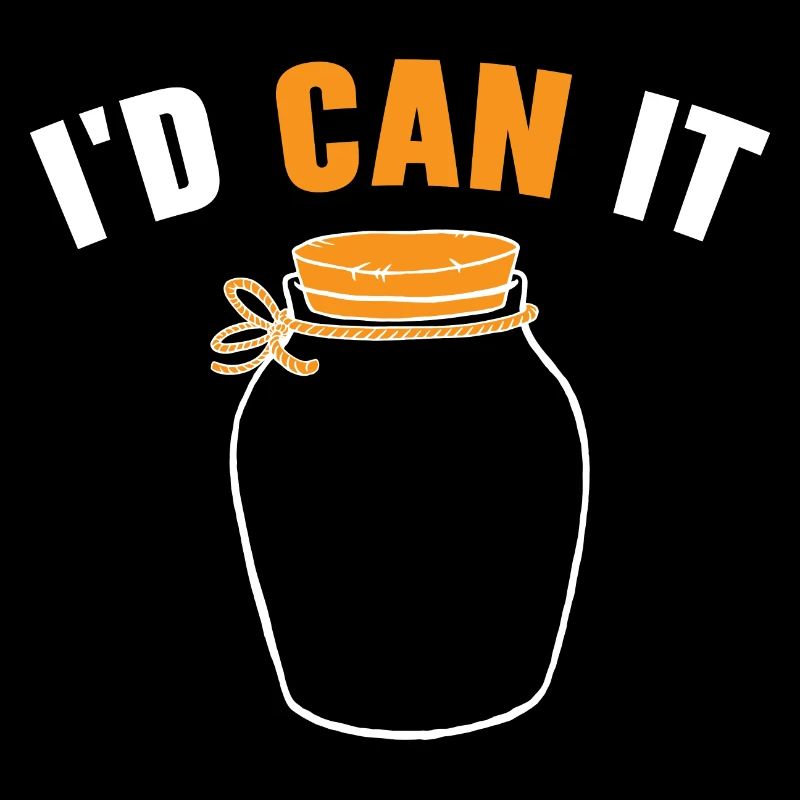 I'd Can It Einmachen von Lebensmitteln Einmachen i