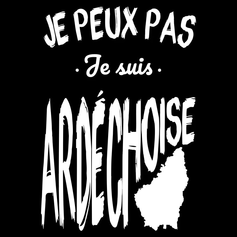 Je peux pas je suis Ardéchoise