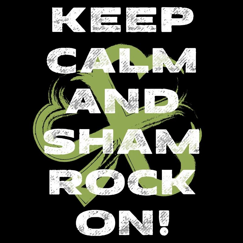 Keep calm and shamrock on.