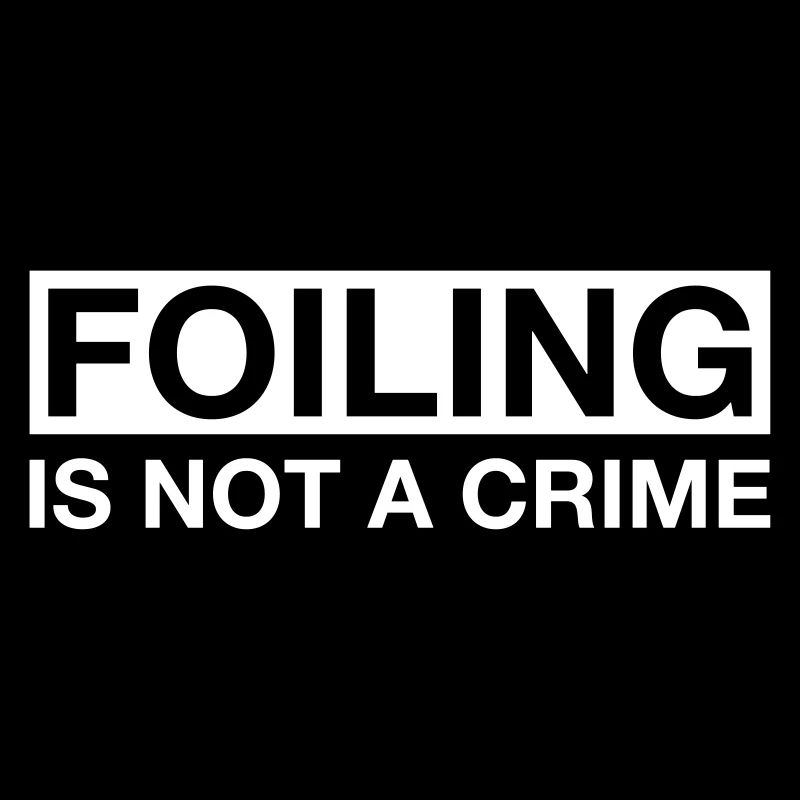 Foiling is not a Crime