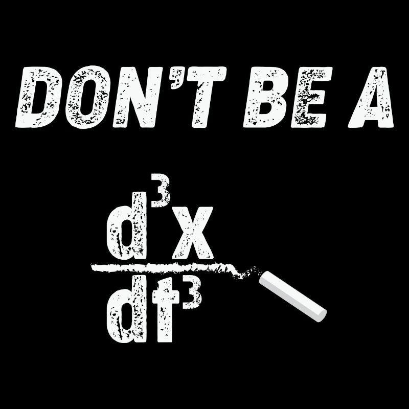 Math Teacher Calculate don't be a