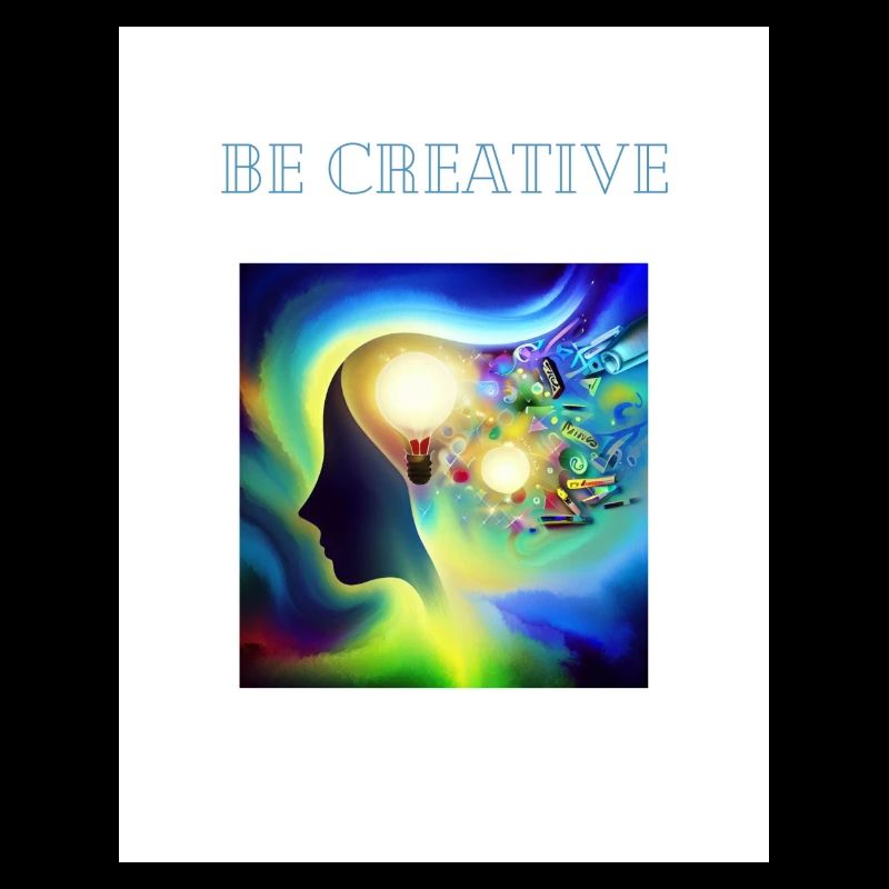 Be creative
