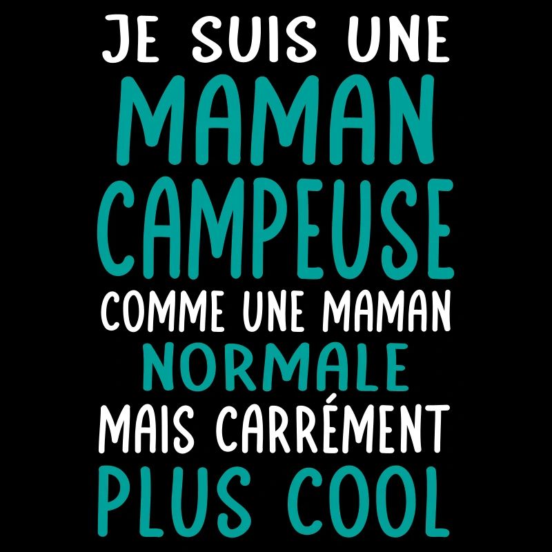 Maman campeuse comme maman normale plus cool
