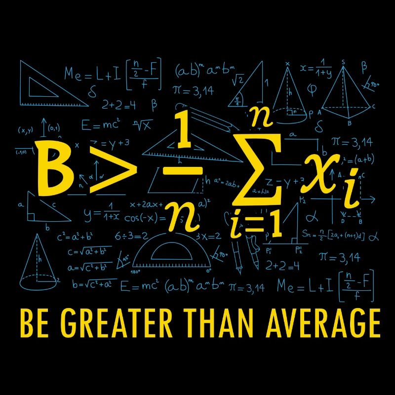 Be Greater Than Average Mathe Mathematik Lehrer