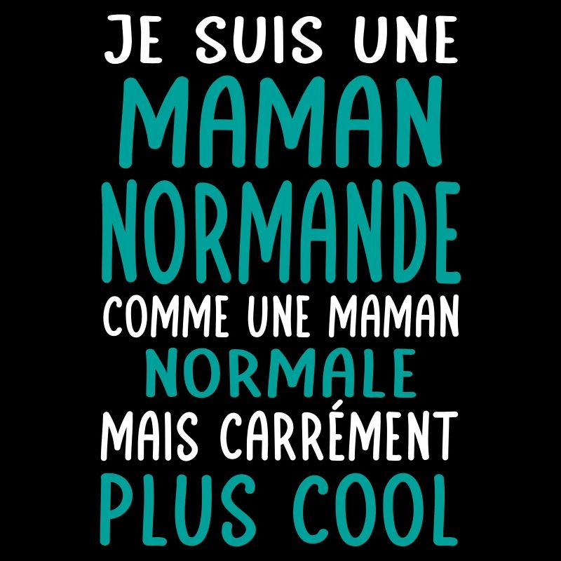 Maman Normande comme maman normale plus cool