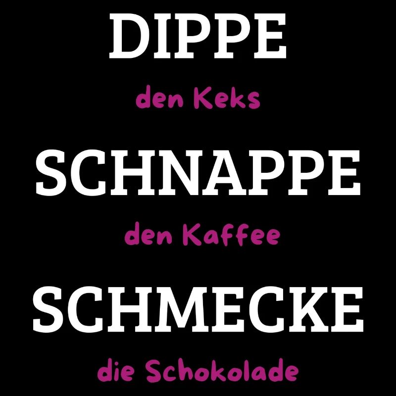 Dippe den Keks Kaffee Schmecke Spruch