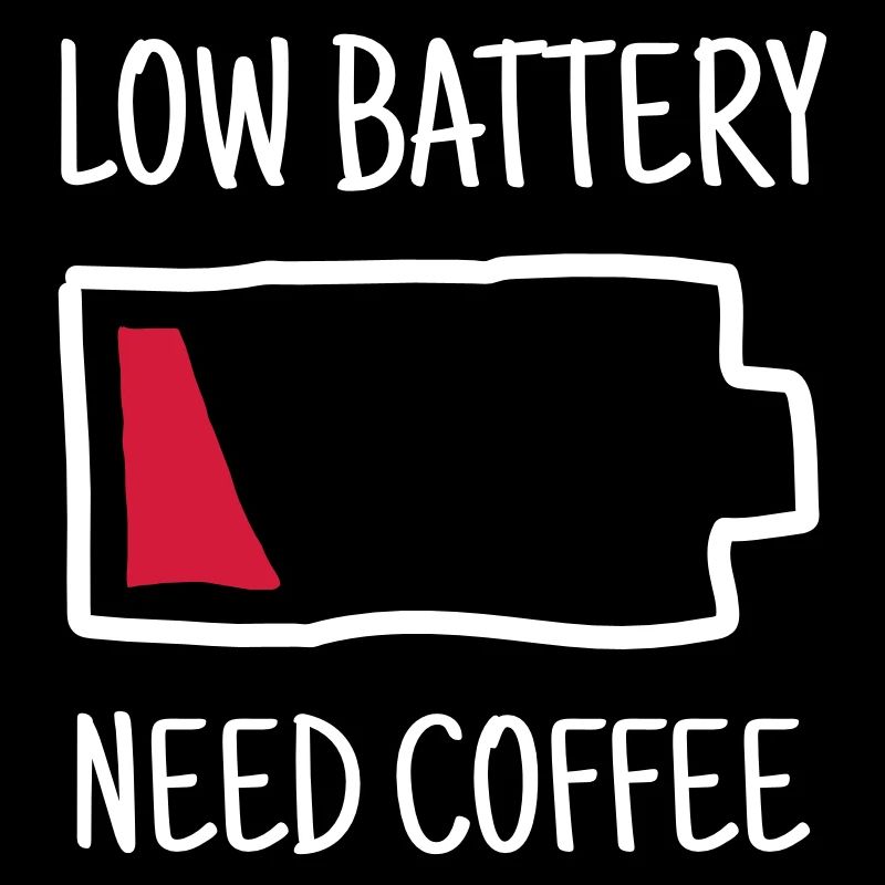 Low Battery - Need Coffee