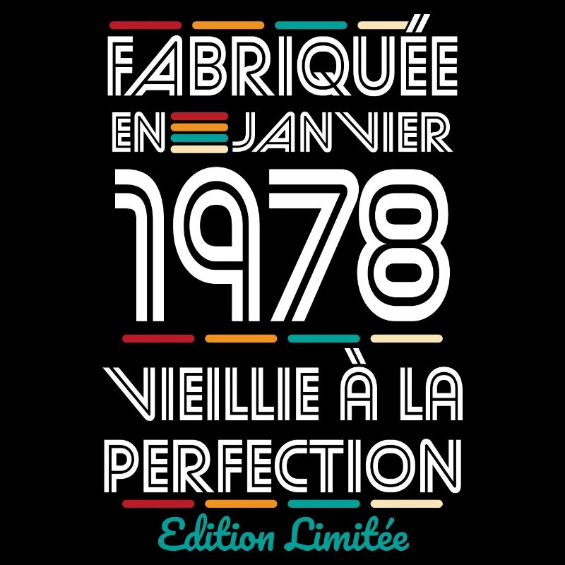 Anniversaire 45 ans - Fabriquée en Janvier 1978