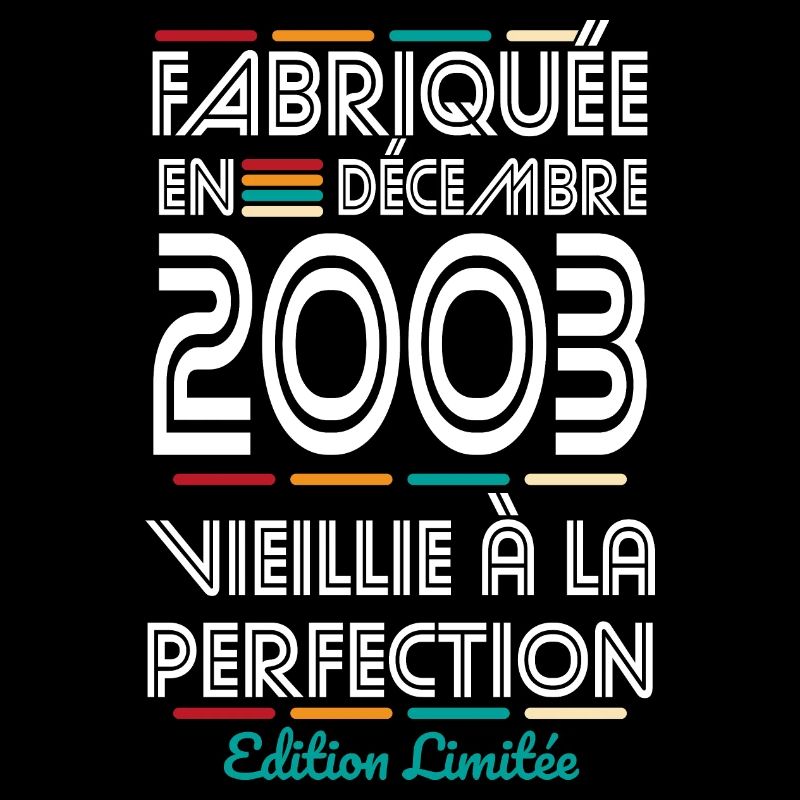 Anniversaire 20 ans - Fabriquée en Décembre 2003