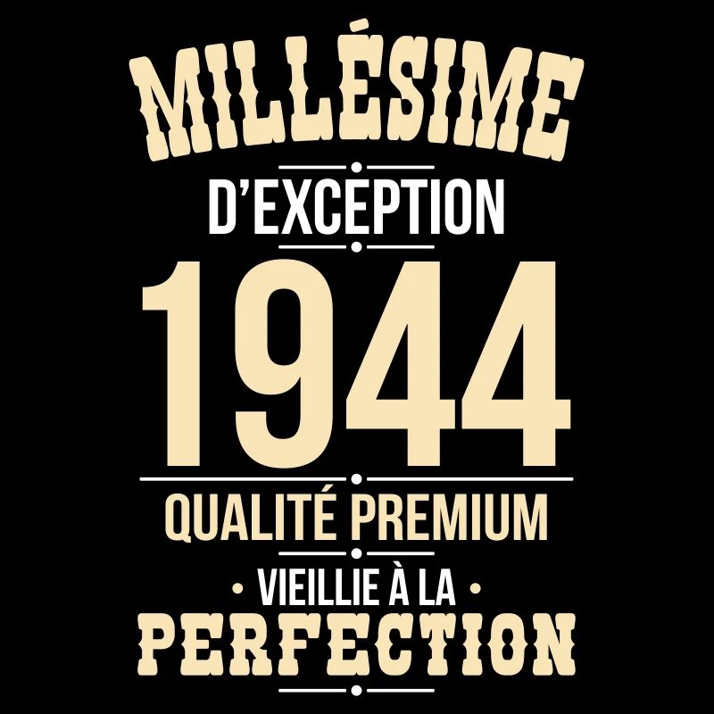 Anniversaire 80 ans - Millésime d'Exception 1944