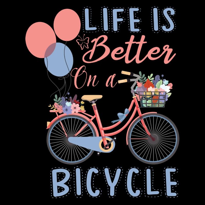 LIFE IS BETTER ON A BICYCLE