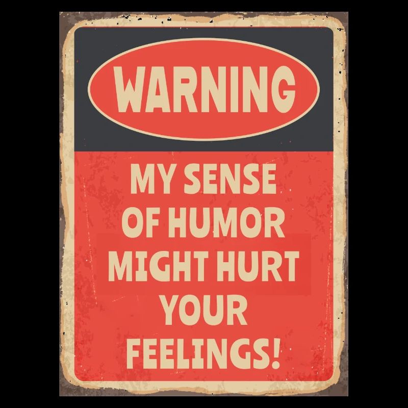 Avertir mon sens de l’humour pourrait blesser vos sentiments