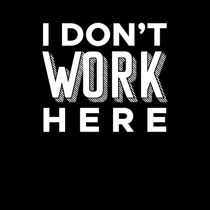 I Dont Work Here Trainee Shirt Gift