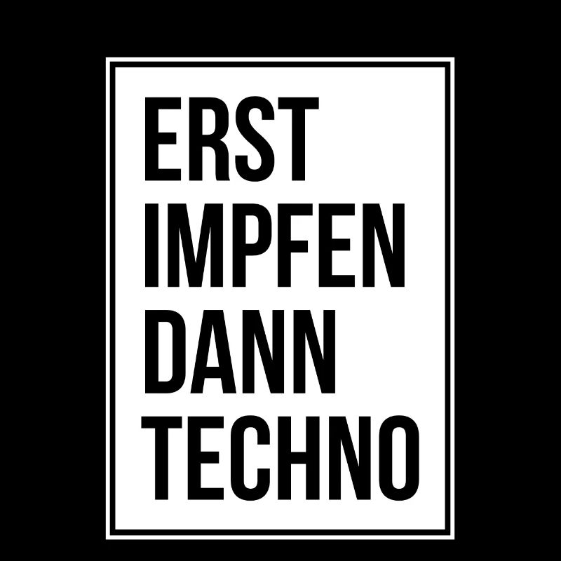 Erst Impfen Dann Techno