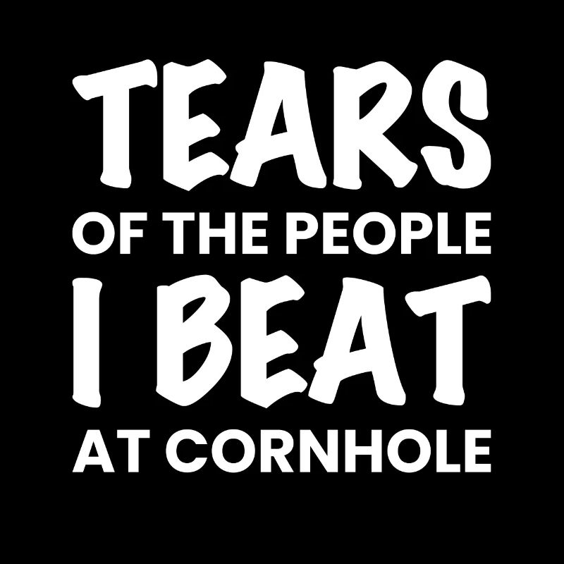 Larmes des gens que j’ai battus à Cornhole