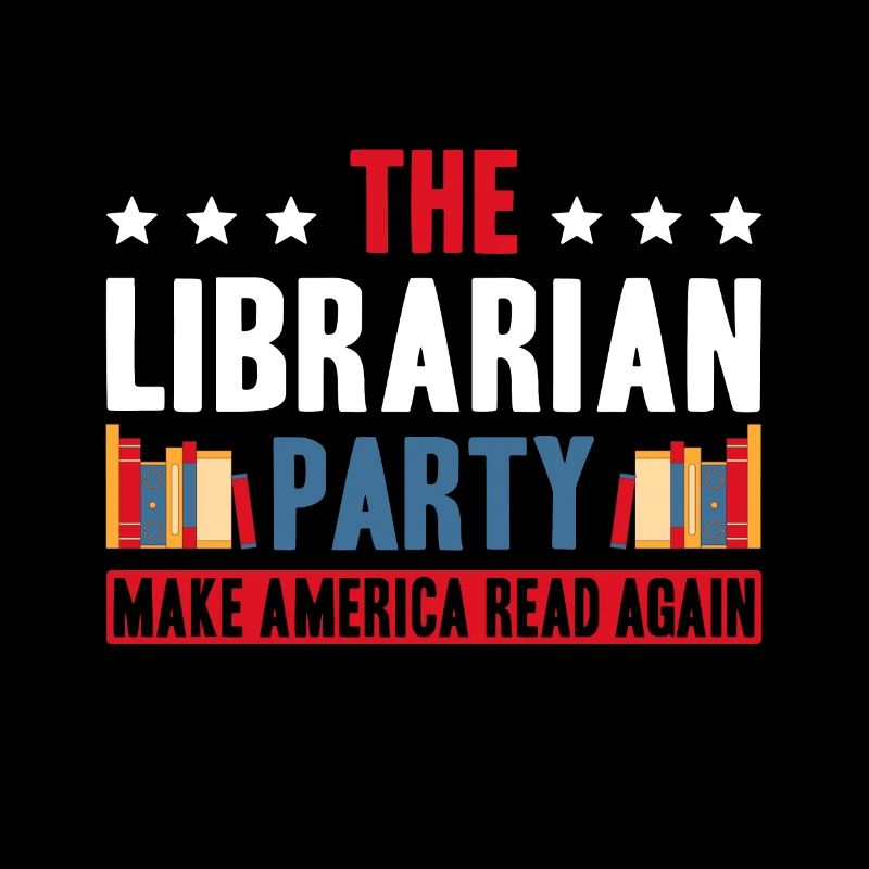 The Librarian Party Make America Read Again