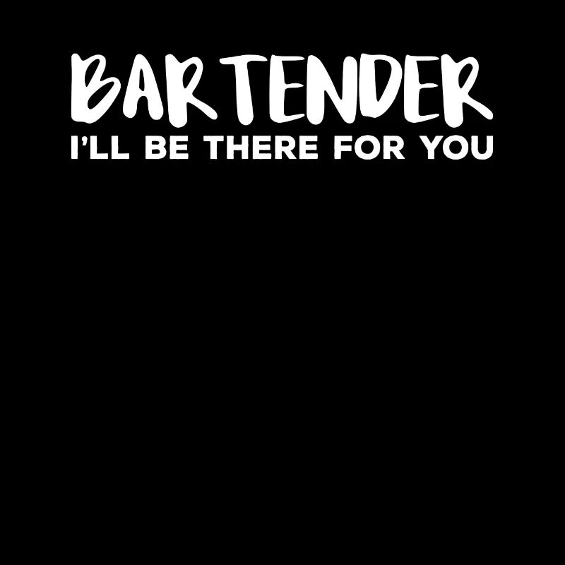 Bartender I Will Be There For You Geschenk