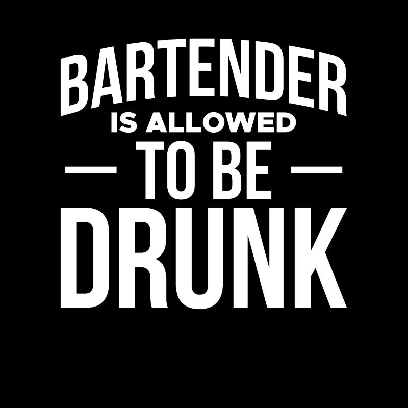 Bartender Is Allowed To Be Drunk