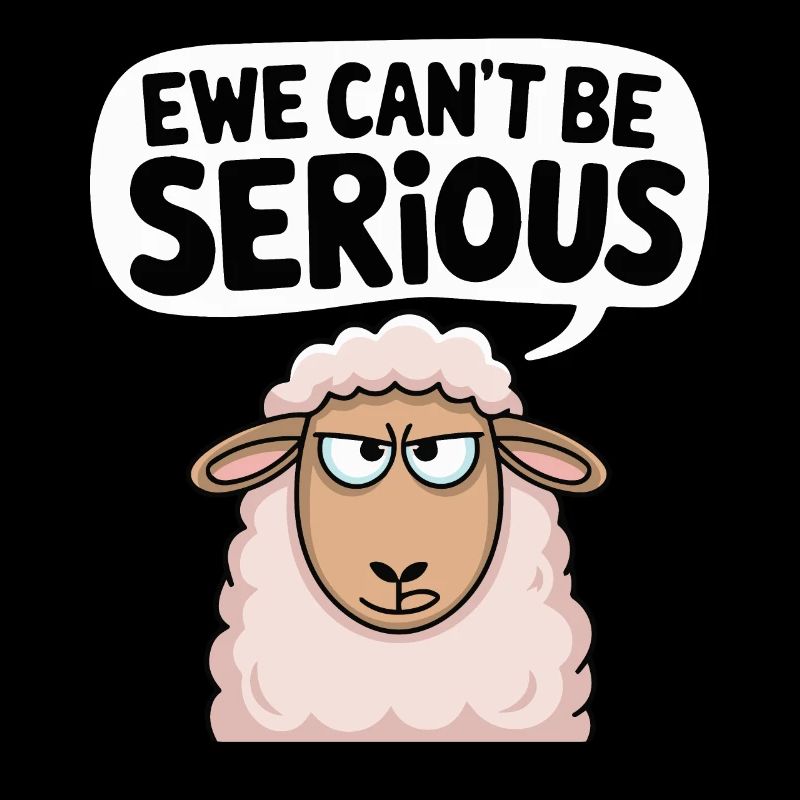 Ewe ne peut pas être sérieux - conception de mouton drôle