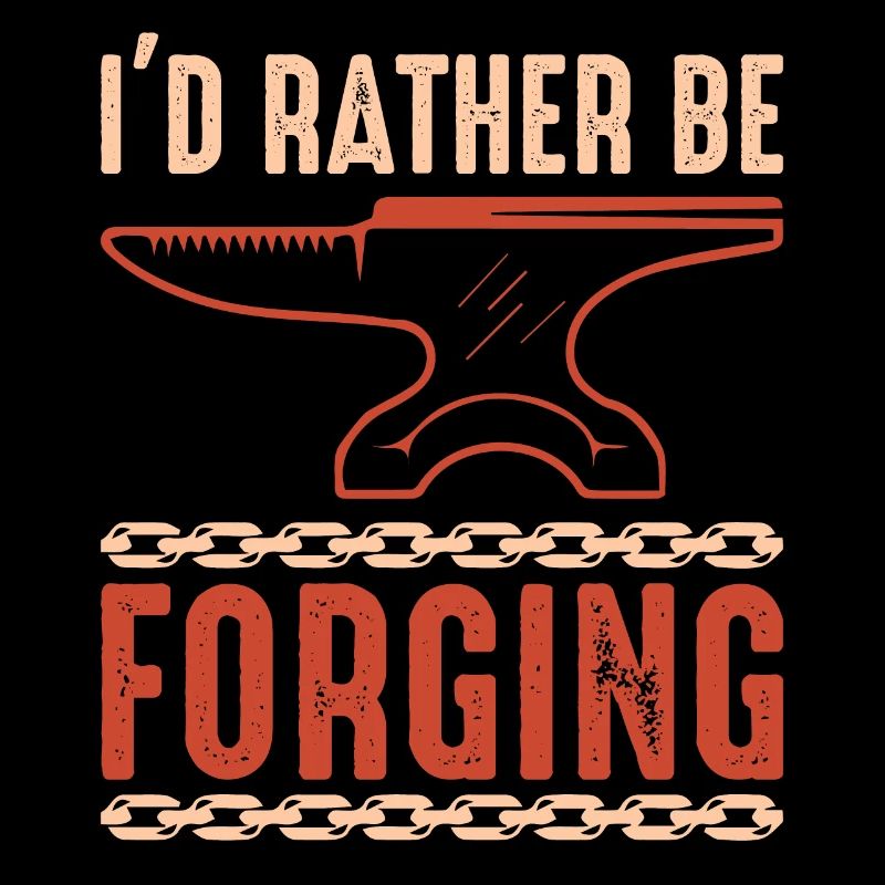I'd Rather be Forging