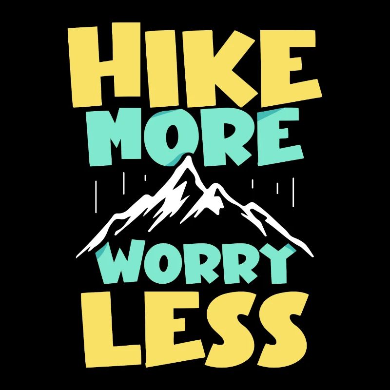 Hike more Worry less Wandern Wanderer