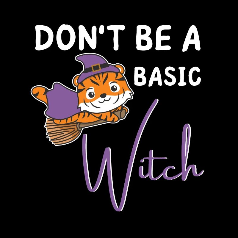 Tiger Halloween Hexen don't be a basic witch