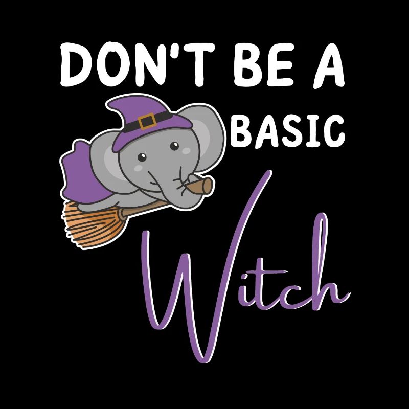 Elefant Halloween Hexe don't be a basic witch