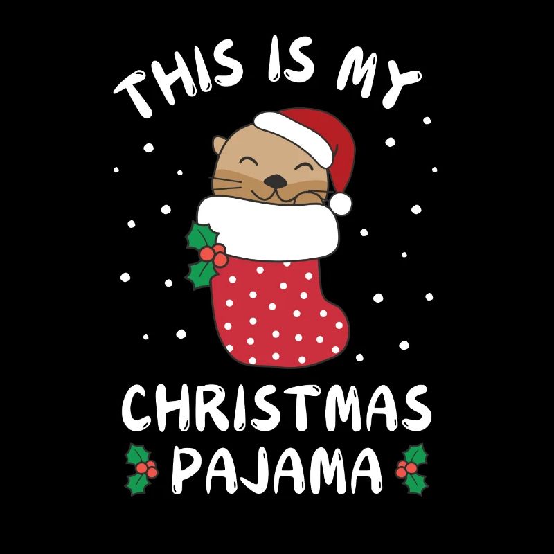 C’est mon pyjama de Noël, douce loutre