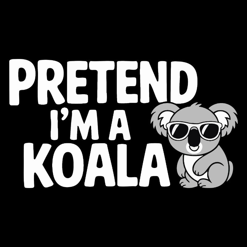 Pretend I’m a Koala