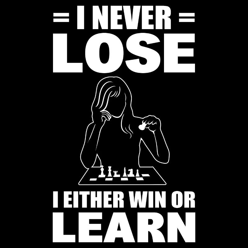 I Never Lose I Either Win Or Learn Schachtrainer