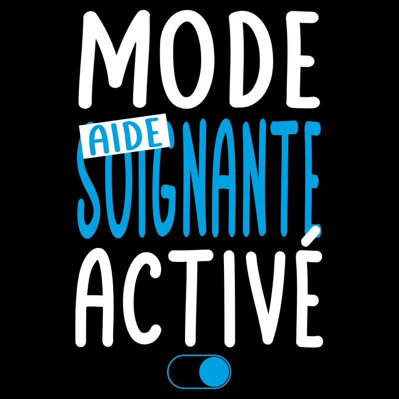 Mode aide-soignante activé - Idée cadeau