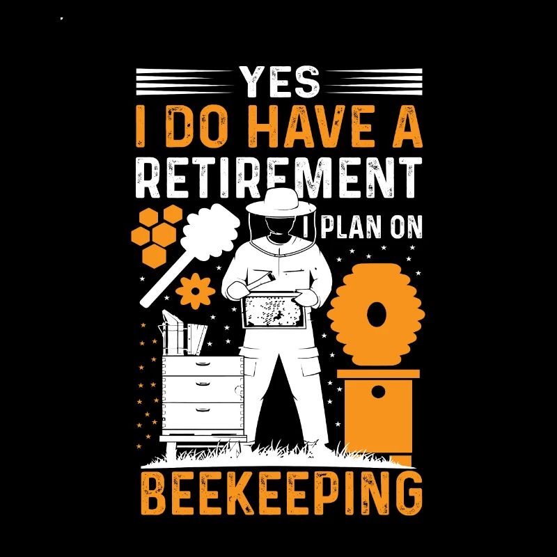 Retirement Plan Beekeeping Funny Beekeeper Honey