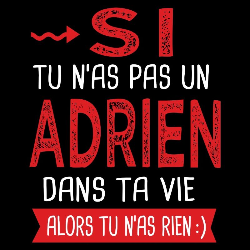 Adrien Si tu n as pas un adrien dans ta vie