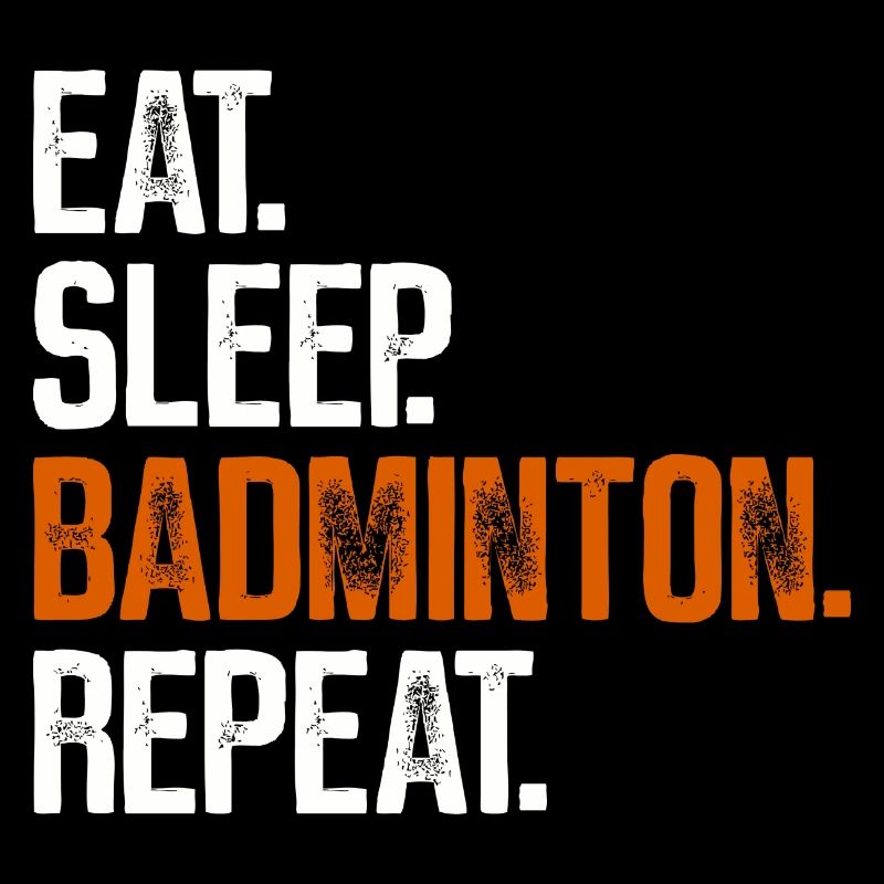 Eat Sleep Badminton Repeat